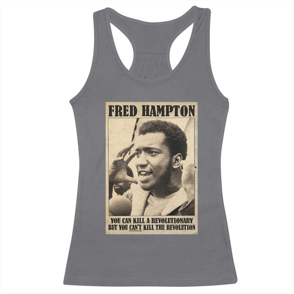 Fred Hampton Quote Racerback Tank Top You Can Kill A Revolutionary But You Cant Kill The Revolution TS11 Charcoal Print Your Wear