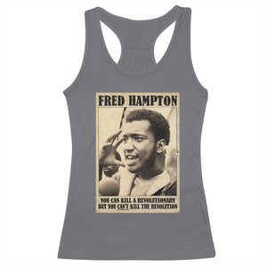 Fred Hampton Quote Racerback Tank Top You Can Kill A Revolutionary But You Cant Kill The Revolution TS11 Charcoal Print Your Wear