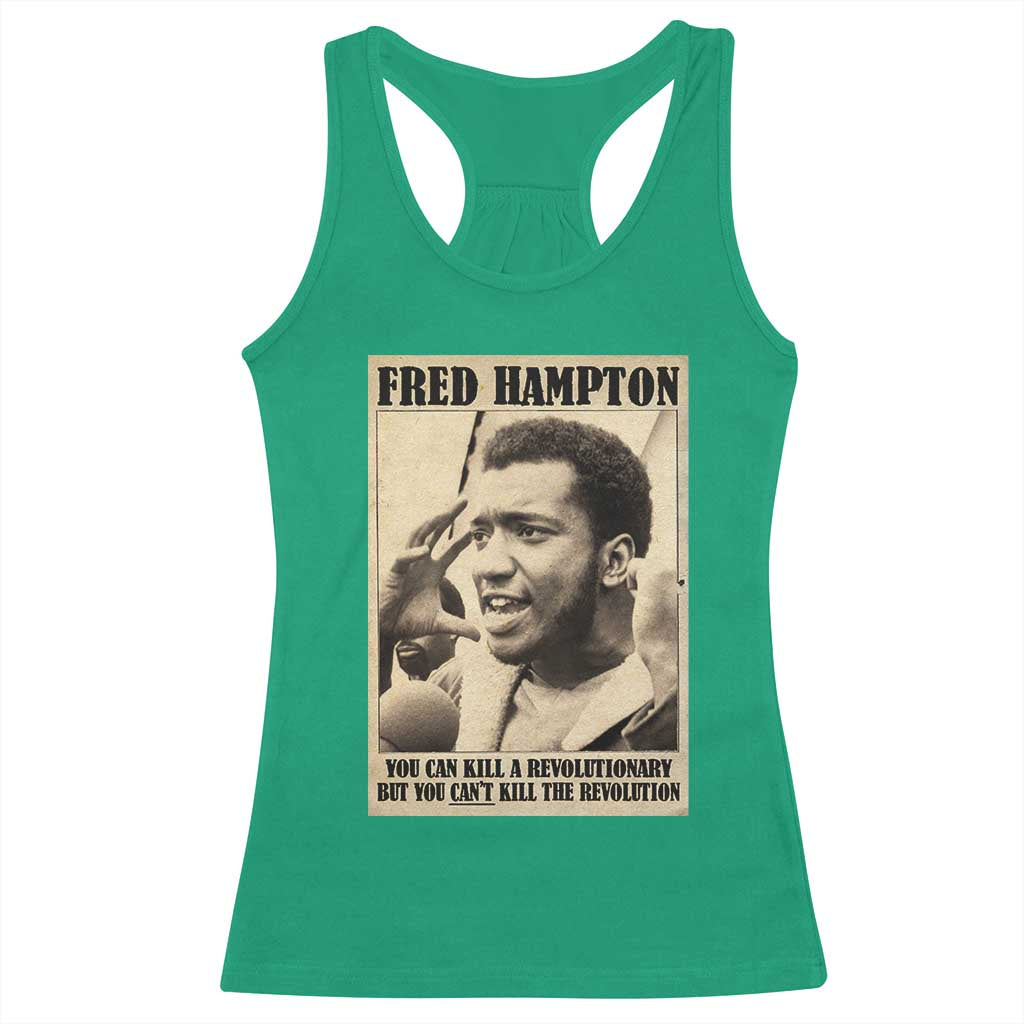 Fred Hampton Quote Racerback Tank Top You Can Kill A Revolutionary But You Cant Kill The Revolution TS11 Irish Green Print Your Wear