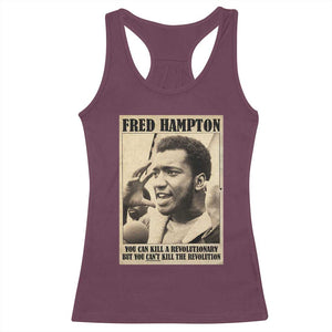 Fred Hampton Quote Racerback Tank Top You Can Kill A Revolutionary But You Cant Kill The Revolution TS11 Maroon Print Your Wear