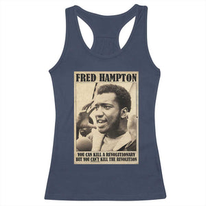 Fred Hampton Quote Racerback Tank Top You Can Kill A Revolutionary But You Cant Kill The Revolution TS11 Navy Print Your Wear