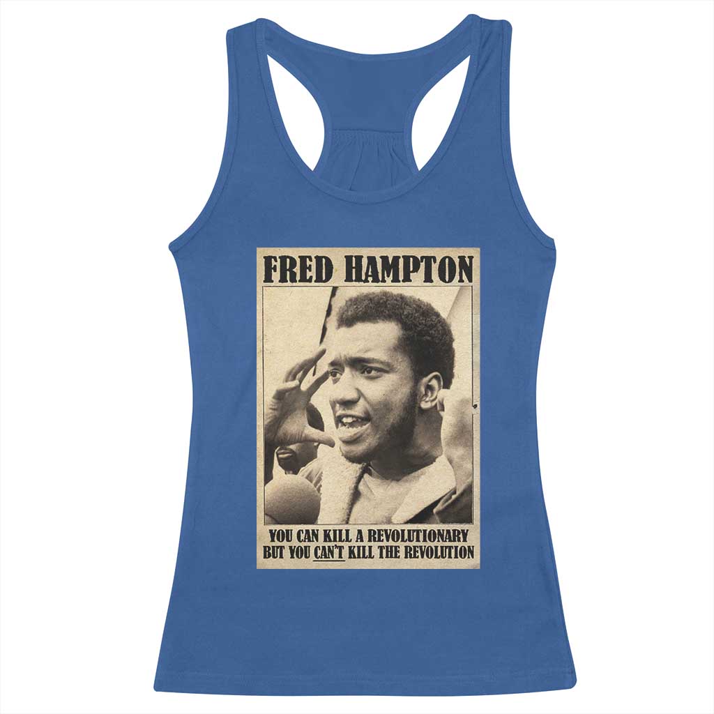Fred Hampton Quote Racerback Tank Top You Can Kill A Revolutionary But You Cant Kill The Revolution TS11 Royal Blue Print Your Wear
