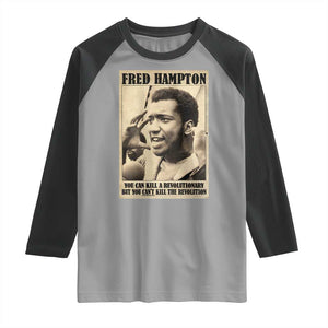 Fred Hampton Quote Raglan Shirt You Can Kill A Revolutionary But You Cant Kill The Revolution TS11 Sport Gray Black Print Your Wear