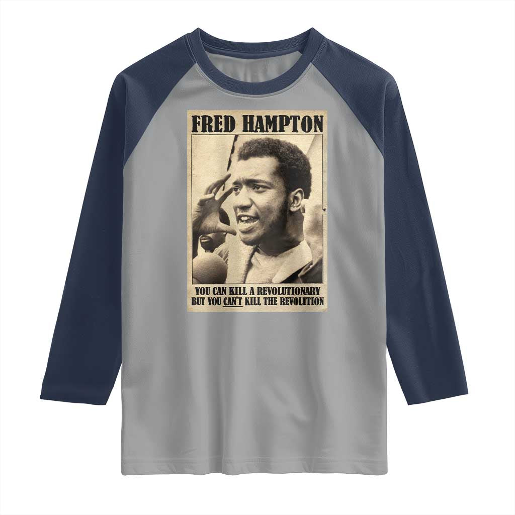 Fred Hampton Quote Raglan Shirt You Can Kill A Revolutionary But You Cant Kill The Revolution TS11 Sport Gray Navy Print Your Wear