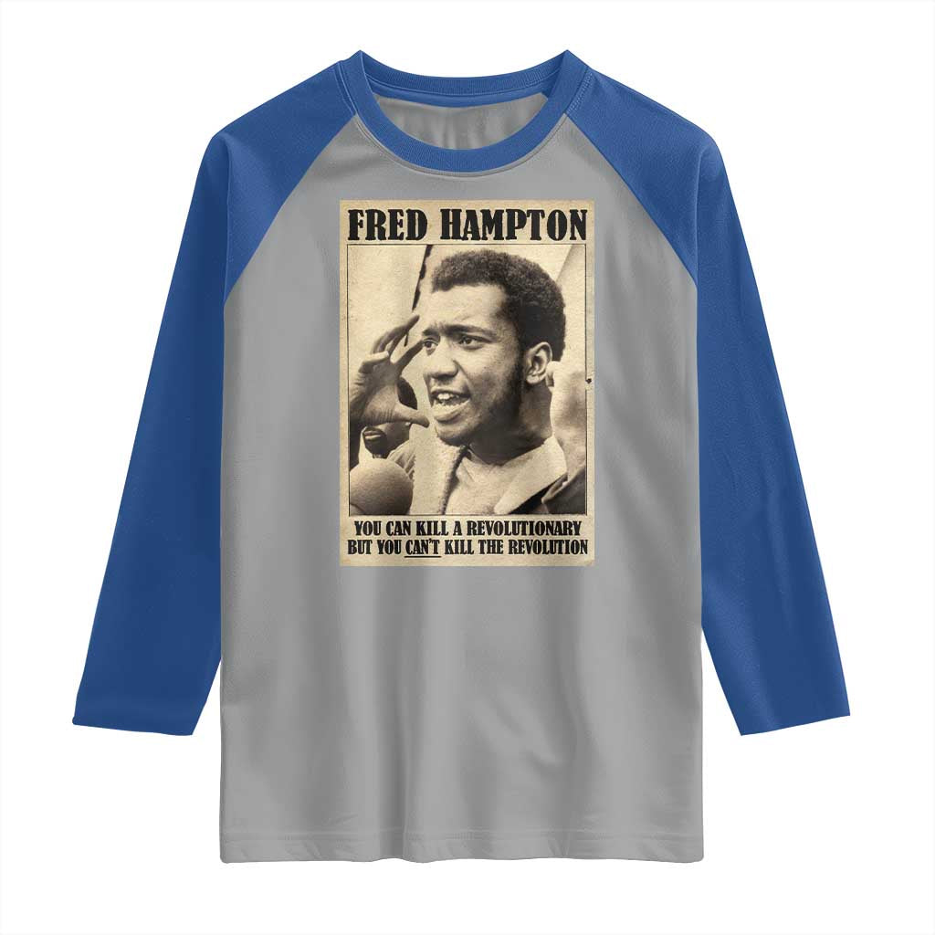 Fred Hampton Quote Raglan Shirt You Can Kill A Revolutionary But You Cant Kill The Revolution TS11 Sport Gray Royal Print Your Wear