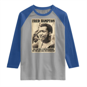 Fred Hampton Quote Raglan Shirt You Can Kill A Revolutionary But You Cant Kill The Revolution TS11 Sport Gray Royal Print Your Wear