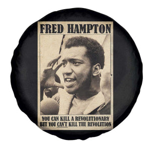 Fred Hampton Quote Spare Tire Cover You Can Kill A Revolutionary But You Cant Kill The Revolution TS11 Print Your Wear