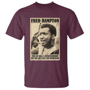 Fred Hampton Quote T Shirt You Can Kill A Revolutionary But You Cant Kill The Revolution TS11 Maroon Print Your Wear