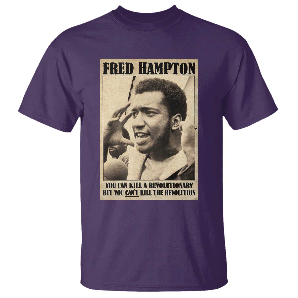 Fred Hampton Quote T Shirt You Can Kill A Revolutionary But You Cant Kill The Revolution TS11 Purple Print Your Wear