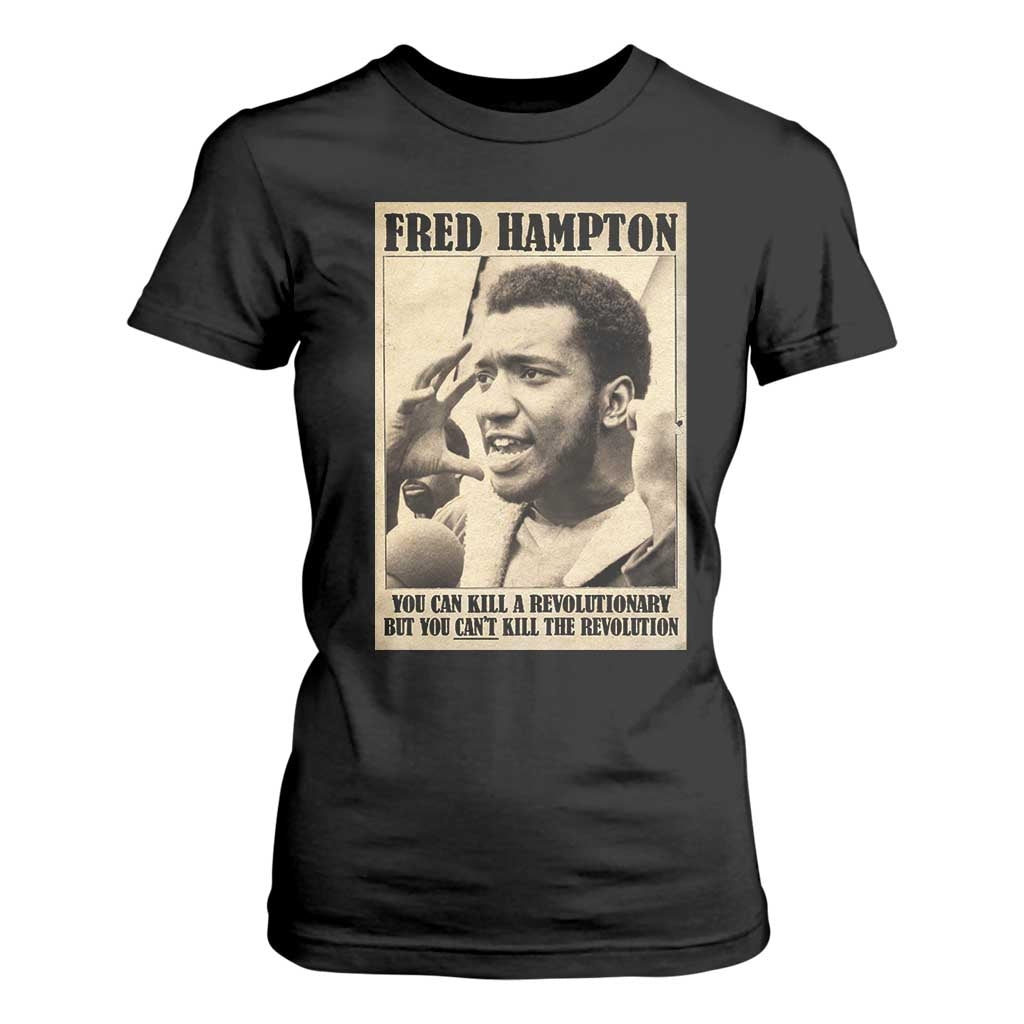 Fred Hampton Quote T Shirt For Women You Can Kill A Revolutionary But You Cant Kill The Revolution TS11 Black Print Your Wear