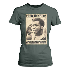 Fred Hampton Quote T Shirt For Women You Can Kill A Revolutionary But You Cant Kill The Revolution TS11 Dark Forest Green Print Your Wear
