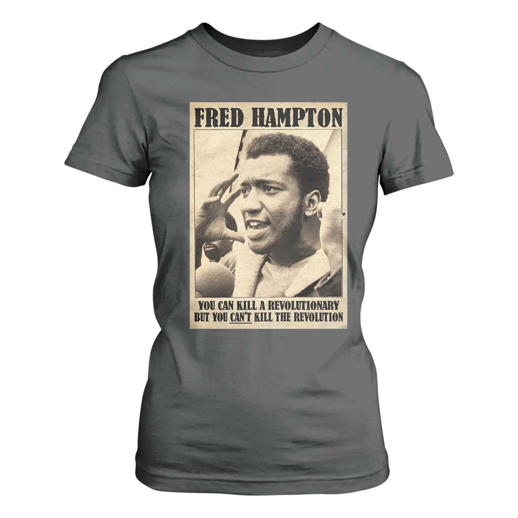Fred Hampton Quote T Shirt For Women You Can Kill A Revolutionary But You Cant Kill The Revolution TS11 Dark Heather Print Your Wear