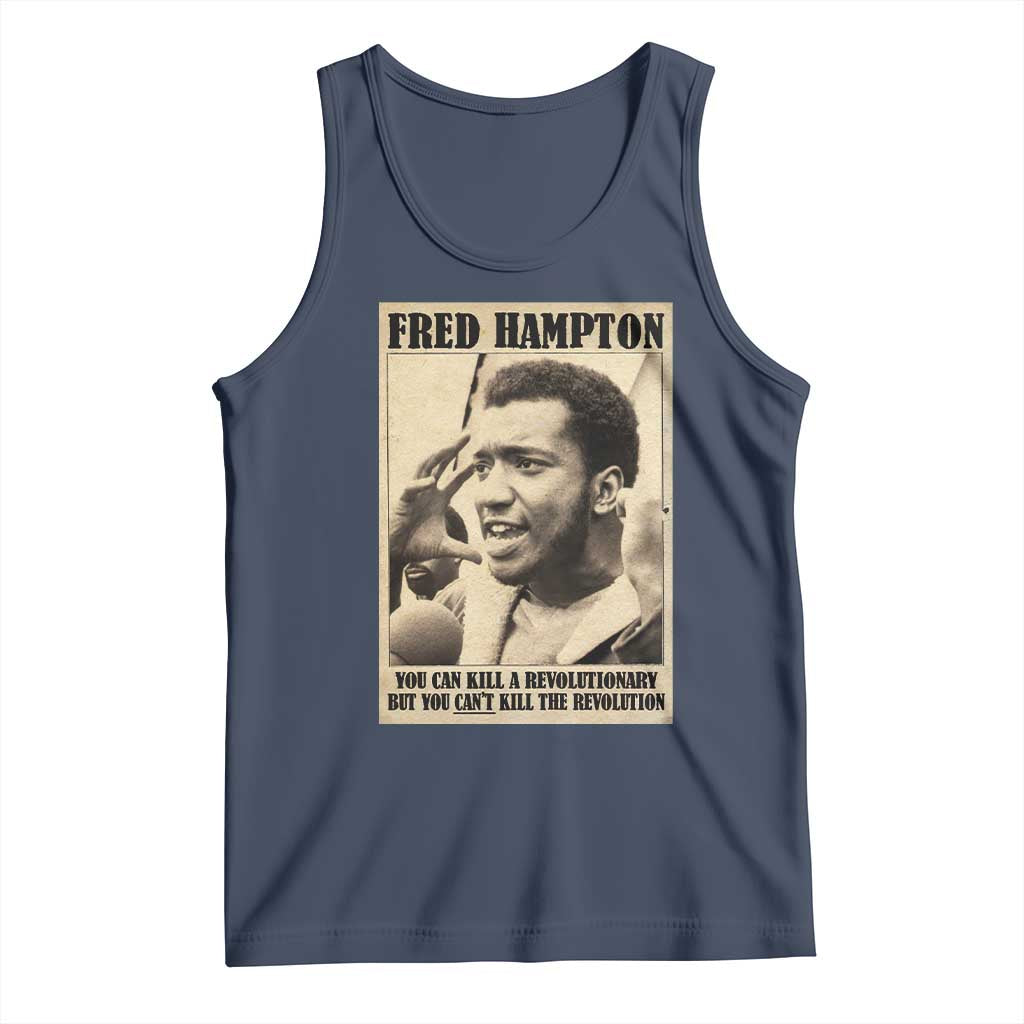 Fred Hampton Quote Tank Top You Can Kill A Revolutionary But You Cant Kill The Revolution TS11 Navy Print Your Wear