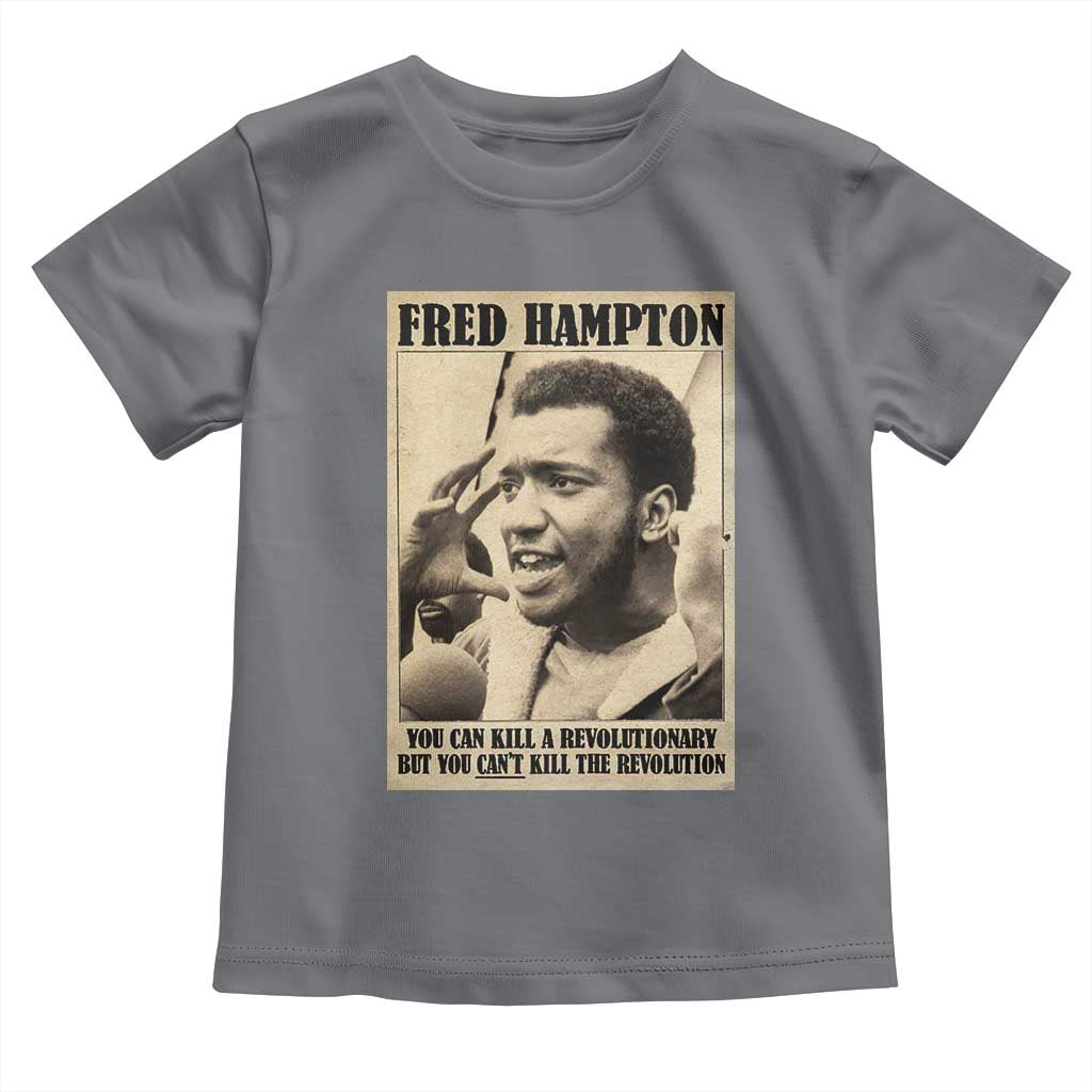Fred Hampton Quote Toddler T Shirt You Can Kill A Revolutionary But You Cant Kill The Revolution TS11 Charcoal Print Your Wear