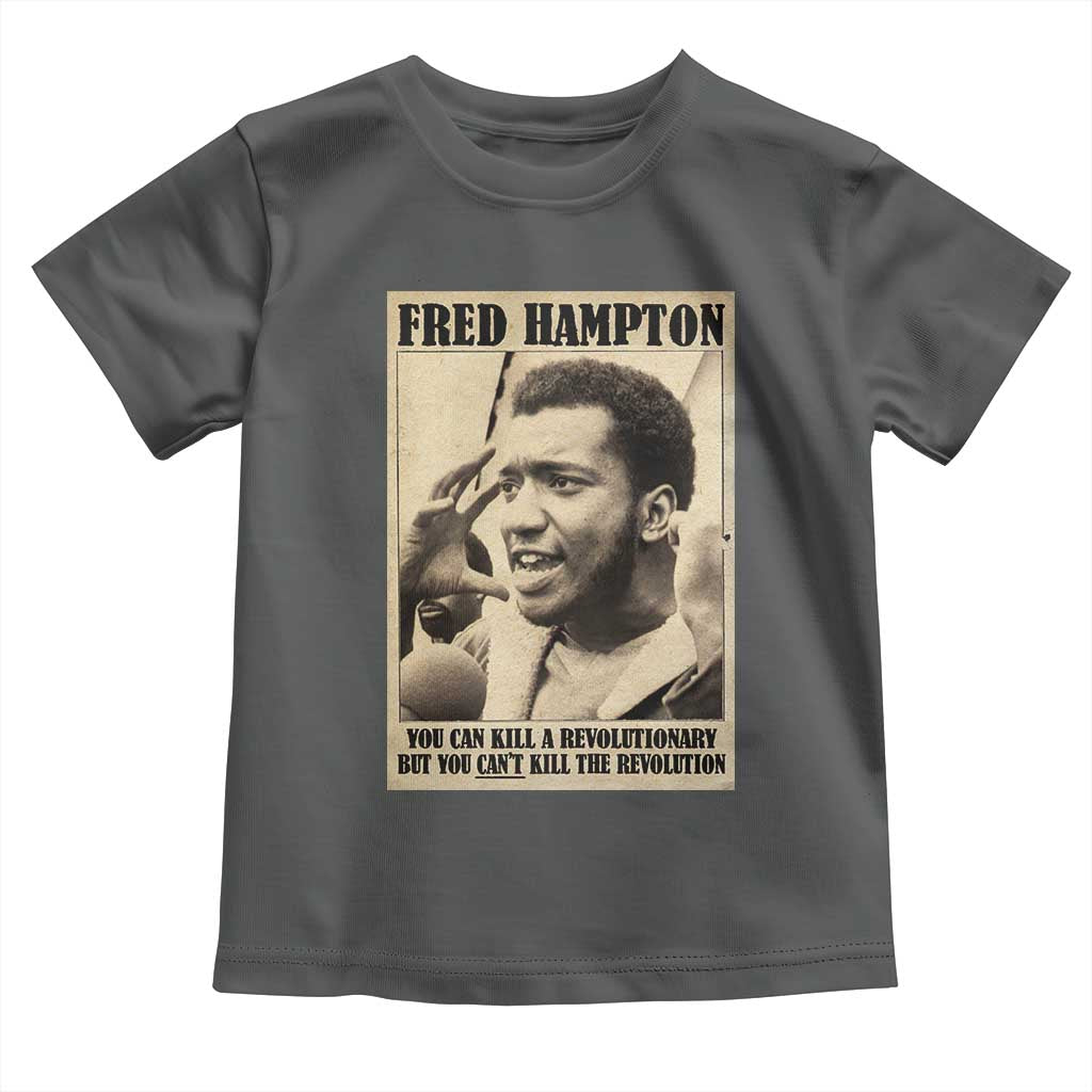 Fred Hampton Quote Toddler T Shirt You Can Kill A Revolutionary But You Cant Kill The Revolution TS11 Dark Heather Print Your Wear