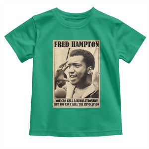 Fred Hampton Quote Toddler T Shirt You Can Kill A Revolutionary But You Cant Kill The Revolution TS11 Irish Green Print Your Wear