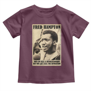 Fred Hampton Quote Toddler T Shirt You Can Kill A Revolutionary But You Cant Kill The Revolution TS11 Maroon Print Your Wear