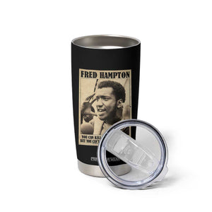Fred Hampton Quote Tumbler Cup You Can Kill A Revolutionary But You Cant Kill The Revolution TS11 Print Your Wear