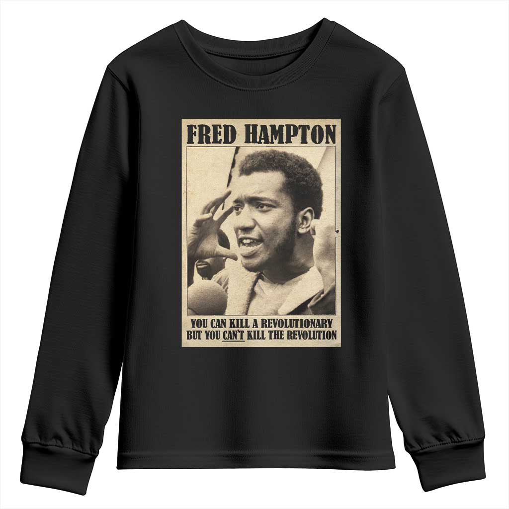 Fred Hampton Quote Youth Sweatshirt You Can Kill A Revolutionary But You Cant Kill The Revolution TS11 Black Print Your Wear