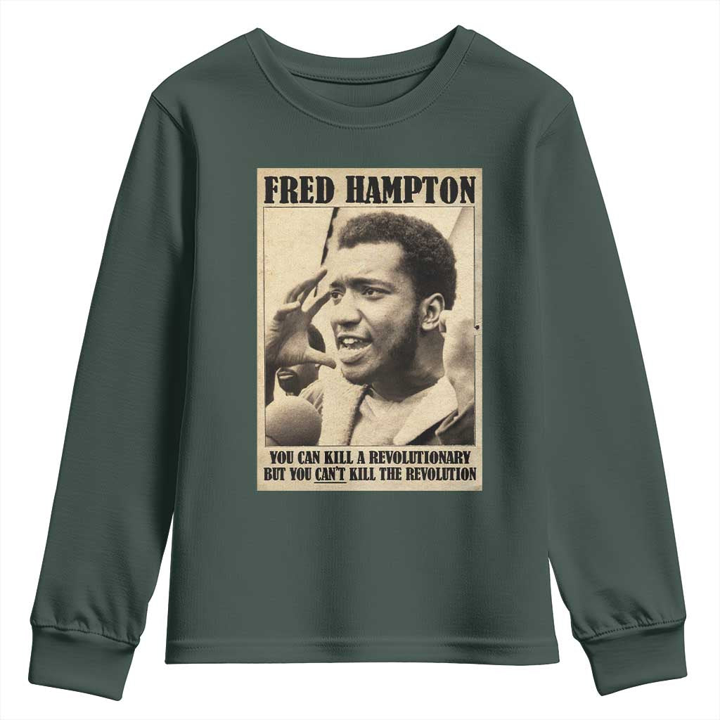 Fred Hampton Quote Youth Sweatshirt You Can Kill A Revolutionary But You Cant Kill The Revolution TS11 Dark Forest Green Print Your Wear