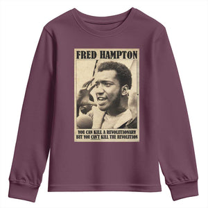 Fred Hampton Quote Youth Sweatshirt You Can Kill A Revolutionary But You Cant Kill The Revolution TS11 Maroon Print Your Wear