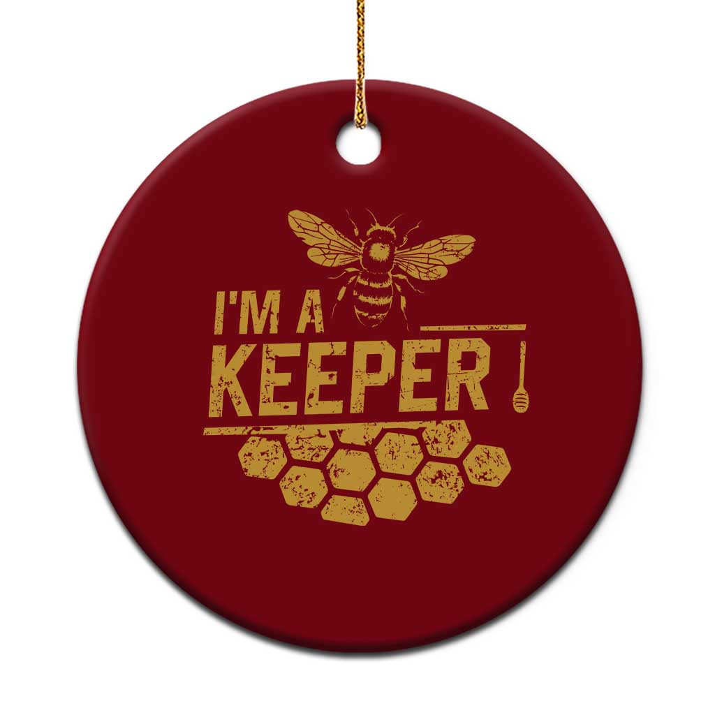 I Am A Keeper Ceramic Ornament Honey Bee Apiarist Funny Beekeeping TS11 1pc Red Print Your Wear