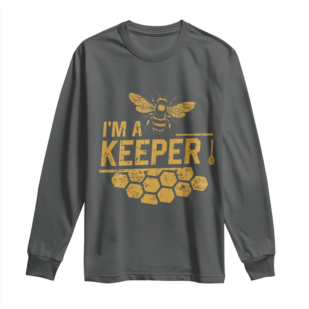 I Am A Keeper Long Sleeve Shirt Honey Bee Apiarist Funny Beekeeping TS11 Dark Heather Print Your Wear