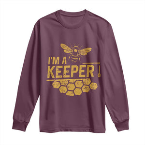 I Am A Keeper Long Sleeve Shirt Honey Bee Apiarist Funny Beekeeping TS11 Maroon Print Your Wear