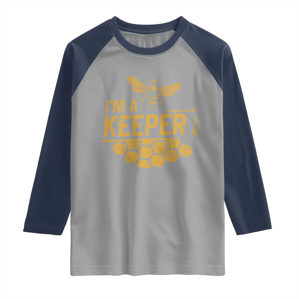 I Am A Keeper Raglan Shirt Honey Bee Apiarist Funny Beekeeping TS11 Sport Gray Navy Print Your Wear