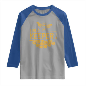I Am A Keeper Raglan Shirt Honey Bee Apiarist Funny Beekeeping TS11 Sport Gray Royal Print Your Wear