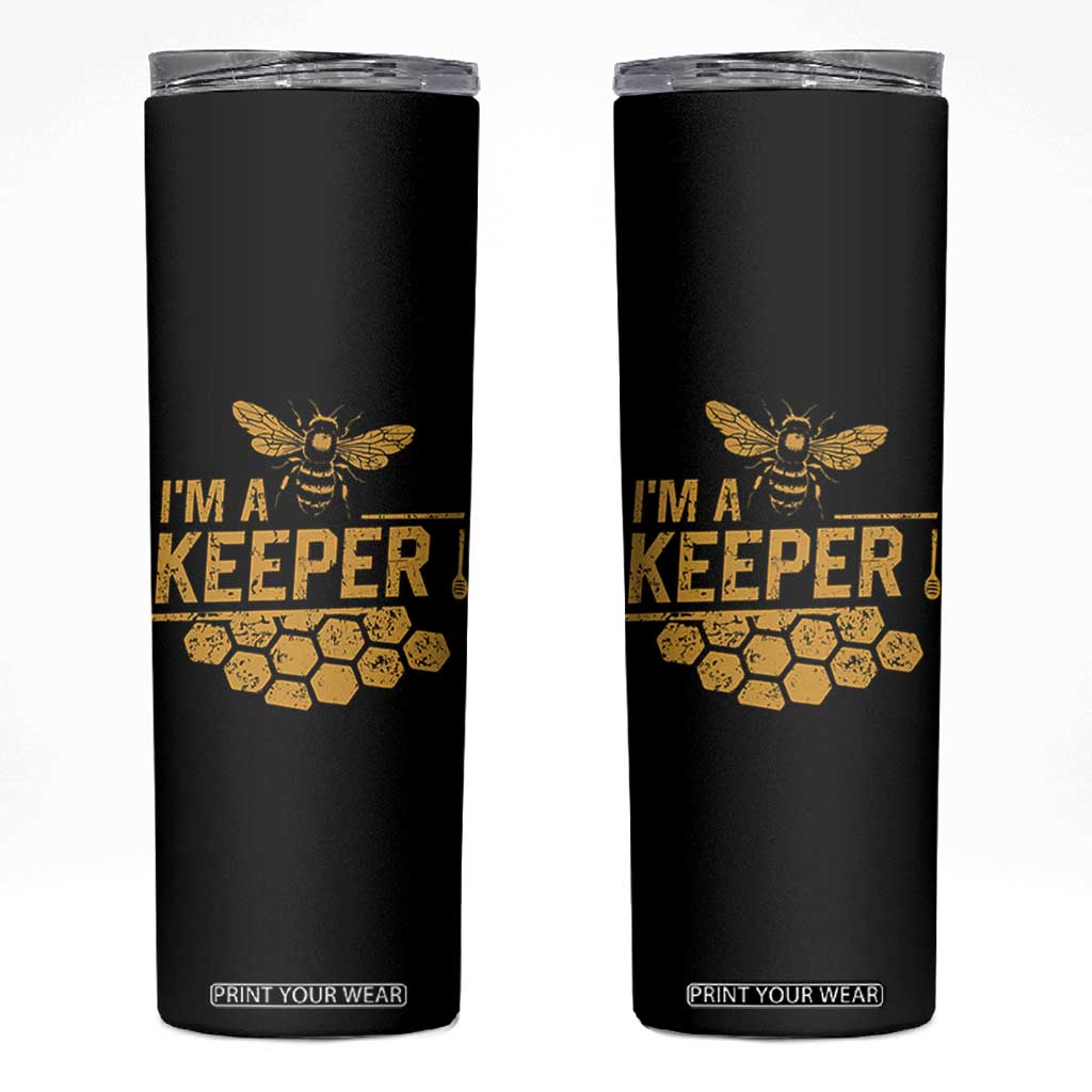 I Am A Keeper Skinny Tumbler Honey Bee Apiarist Funny Beekeeping TS11 Black Print Your Wear