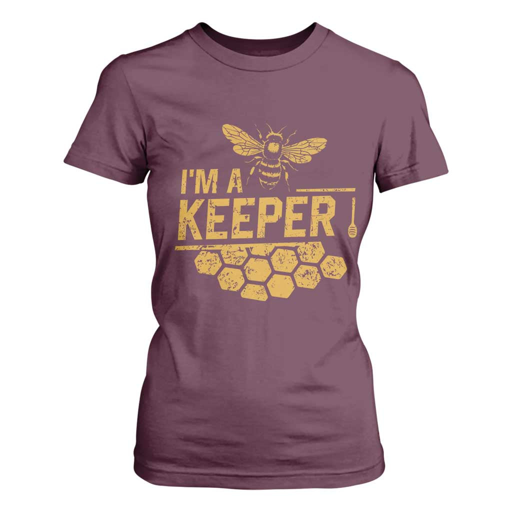I Am A Keeper T Shirt For Women Honey Bee Apiarist Funny Beekeeping TS11 Maroon Print Your Wear