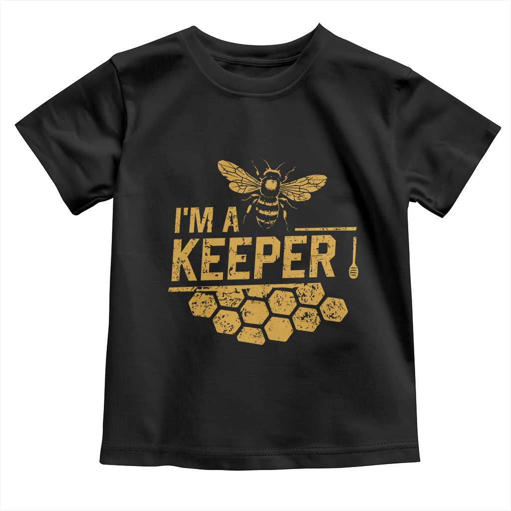 I Am A Keeper Toddler T Shirt Honey Bee Apiarist Funny Beekeeping TS11 Black Print Your Wear
