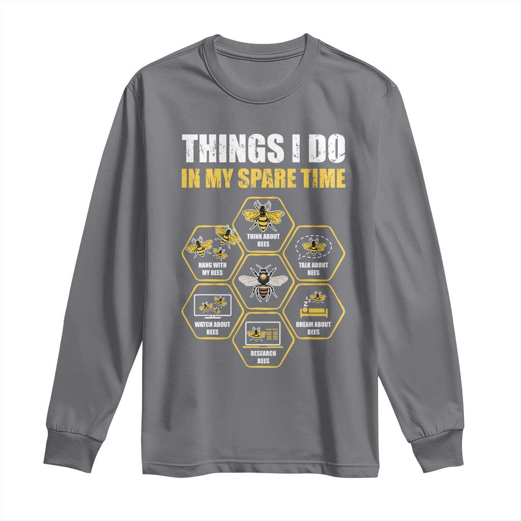 Funny Beekeeper Long Sleeve Shirt Things I Do in My Spare Time Beekeeping TS11 Charcoal Print Your Wear