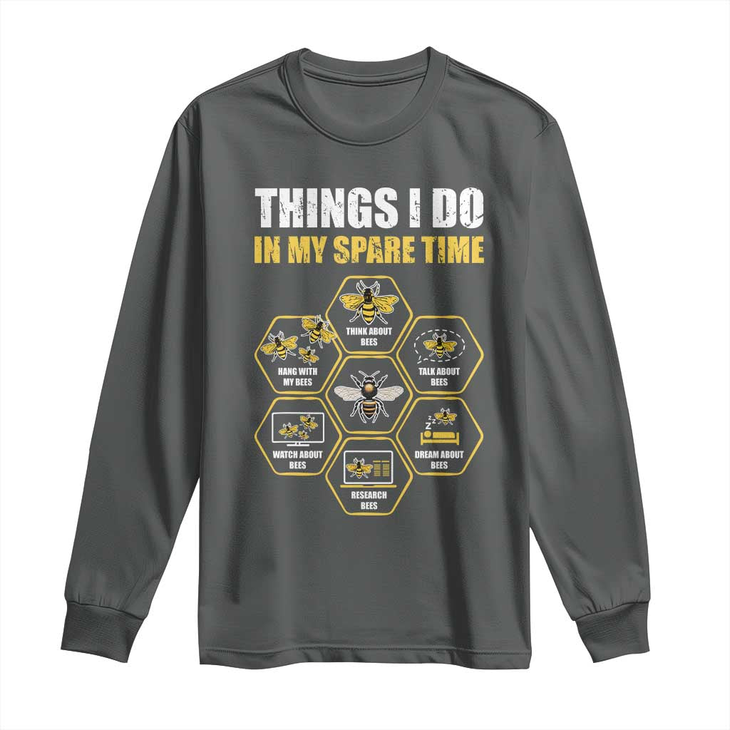 Funny Beekeeper Long Sleeve Shirt Things I Do in My Spare Time Beekeeping TS11 Dark Heather Print Your Wear