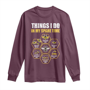 Funny Beekeeper Long Sleeve Shirt Things I Do in My Spare Time Beekeeping TS11 Maroon Print Your Wear