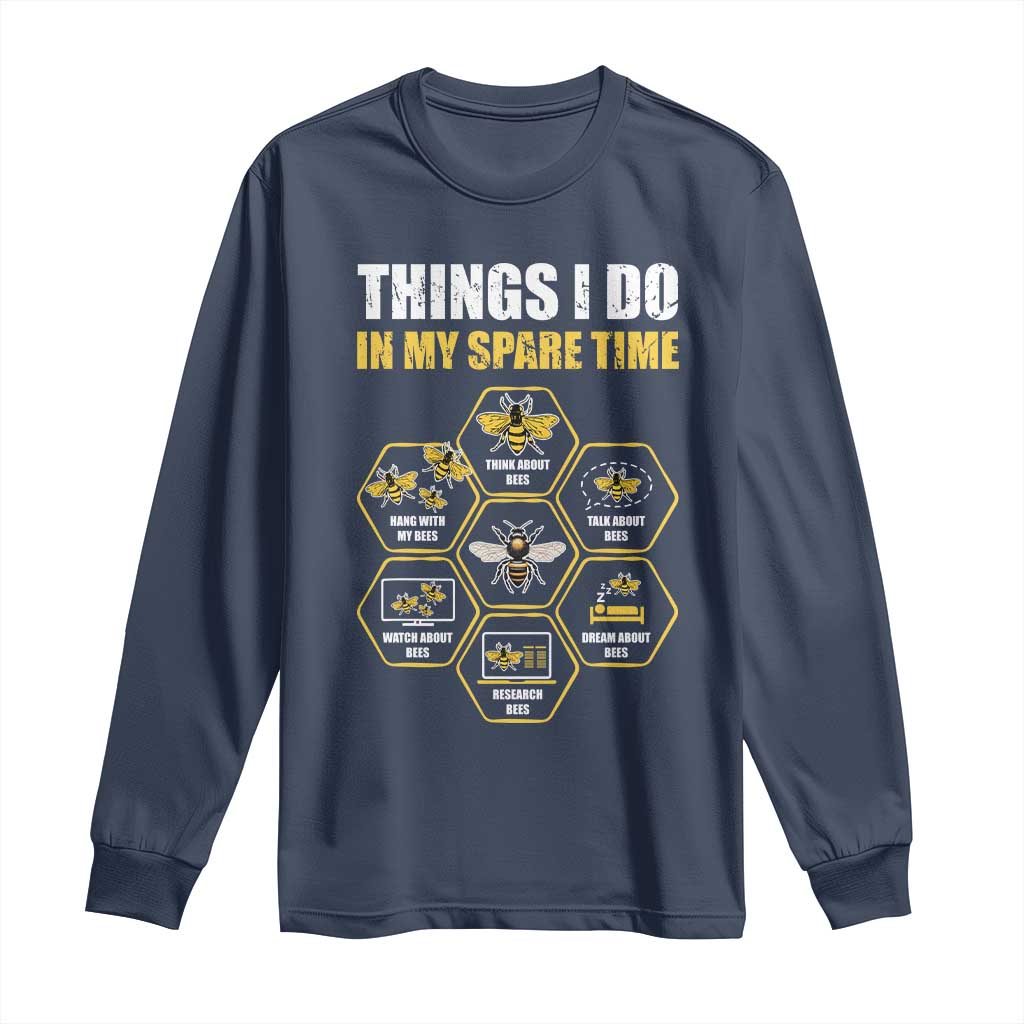 Funny Beekeeper Long Sleeve Shirt Things I Do in My Spare Time Beekeeping TS11 Navy Print Your Wear