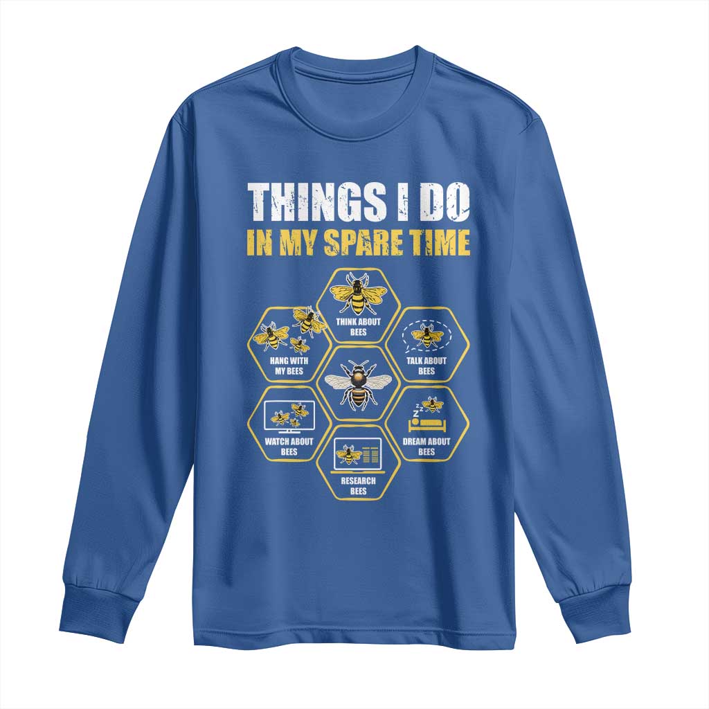 Funny Beekeeper Long Sleeve Shirt Things I Do in My Spare Time Beekeeping TS11 Royal Blue Print Your Wear