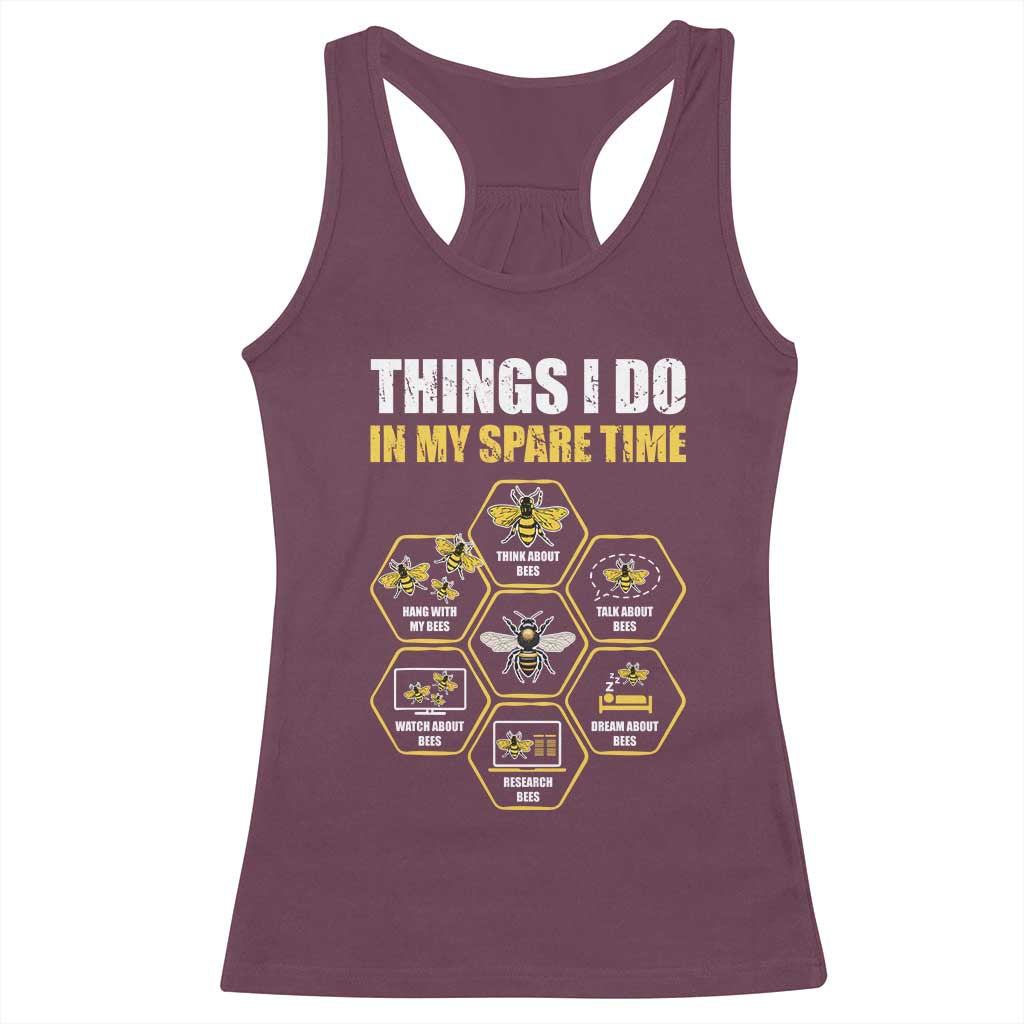 Funny Beekeeper Racerback Tank Top Things I Do in My Spare Time Beekeeping TS11 Maroon Print Your Wear