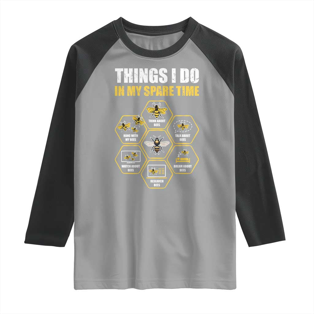 Funny Beekeeper Raglan Shirt Things I Do in My Spare Time Beekeeping TS11 Sport Gray Black Print Your Wear
