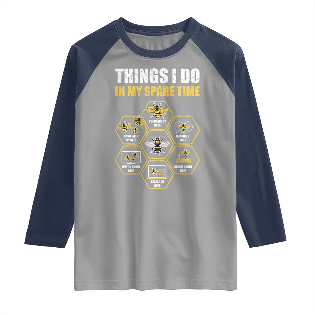 Funny Beekeeper Raglan Shirt Things I Do in My Spare Time Beekeeping TS11 Sport Gray Navy Print Your Wear