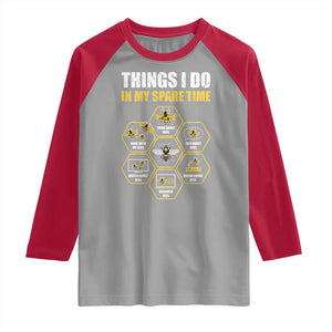 Funny Beekeeper Raglan Shirt Things I Do in My Spare Time Beekeeping TS11 Sport Gray Red Print Your Wear