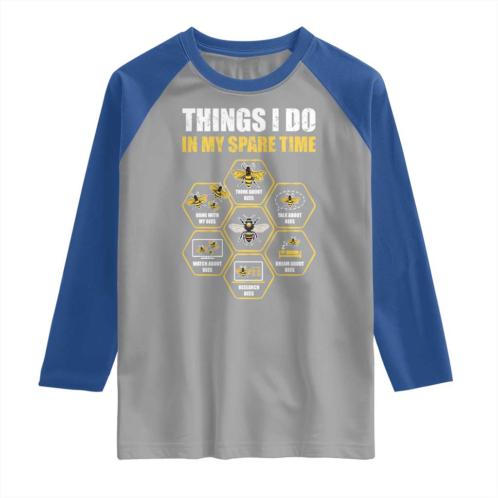 Funny Beekeeper Raglan Shirt Things I Do in My Spare Time Beekeeping TS11 Sport Gray Royal Print Your Wear