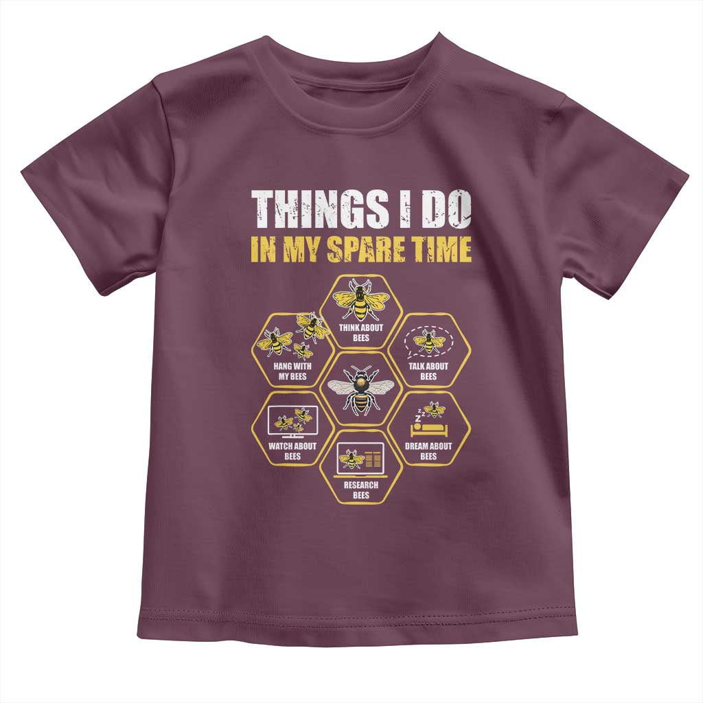 Funny Beekeeper Toddler T Shirt Things I Do in My Spare Time Beekeeping TS11 Maroon Print Your Wear