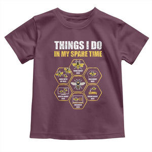 Funny Beekeeper Toddler T Shirt Things I Do in My Spare Time Beekeeping TS11 Maroon Print Your Wear