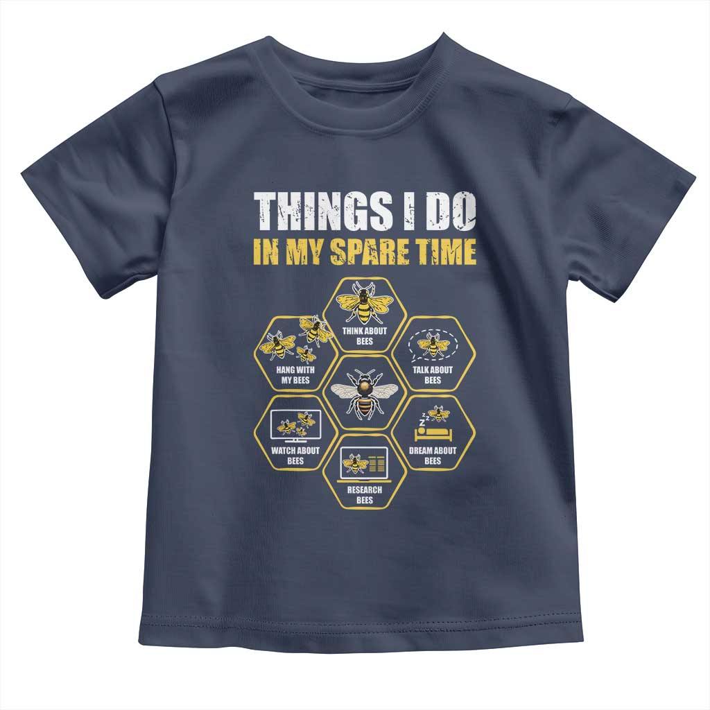 Funny Beekeeper Toddler T Shirt Things I Do in My Spare Time Beekeeping TS11 Navy Print Your Wear