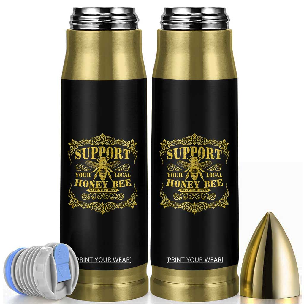 Funny Beekeeping Bullet Tumbler Support Your Local Honey Bee Beekeeper TS11 Black Print Your Wear