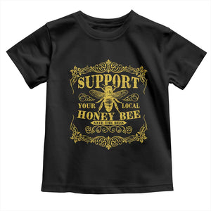 Funny Beekeeping Toddler T Shirt Support Your Local Honey Bee Beekeeper TS11 Black Print Your Wear