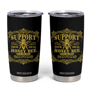 Funny Beekeeping Tumbler Cup Support Your Local Honey Bee Beekeeper TS11 Black Print Your Wear
