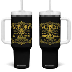 Funny Beekeeping Tumbler With Handle Support Your Local Honey Bee Beekeeper TS11 One Size: 40 oz Black Print Your Wear